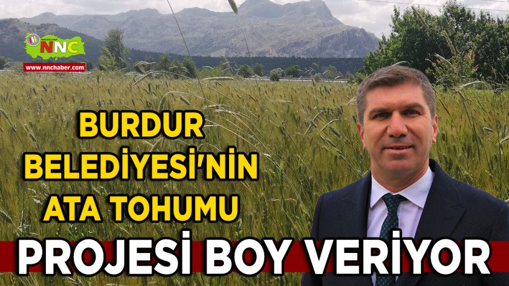 "Burdur Belediyesi'nin Ata Tohumu Projesi Boy Veriyor