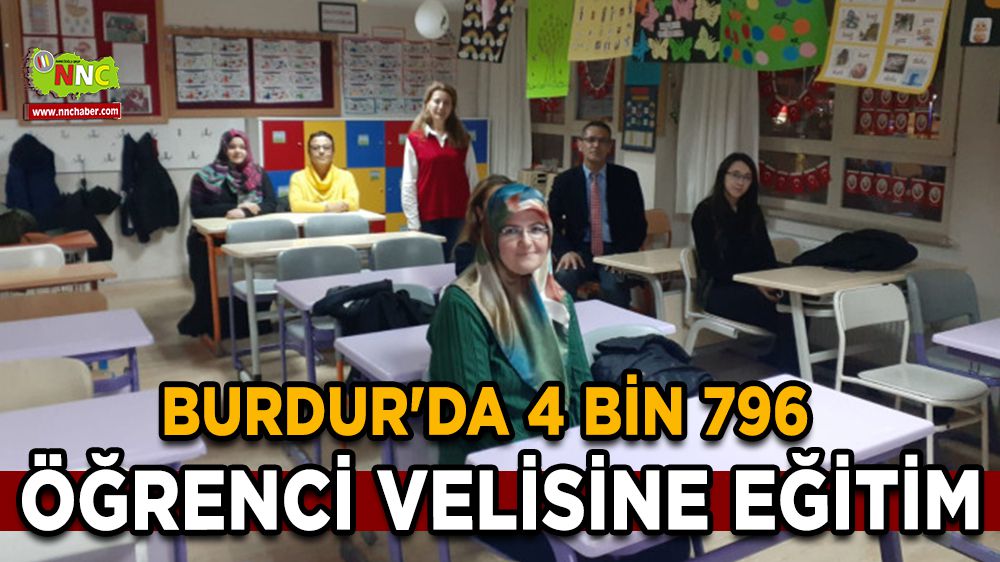 Burdur'da 4 bin 796 öğrenci velisine eğitim