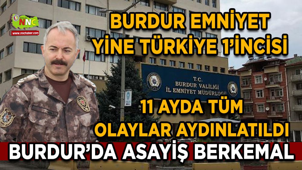 Burdur'da asayiş berkemal; Emniyet yine Türkiye birincisi