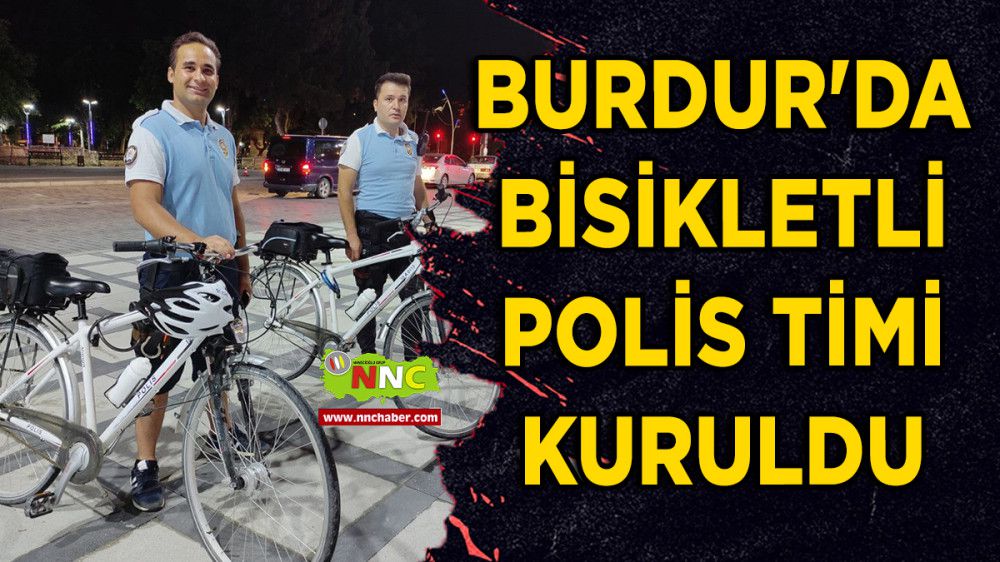 Burdur'da Bisikletli Polis Timi Kuruldu