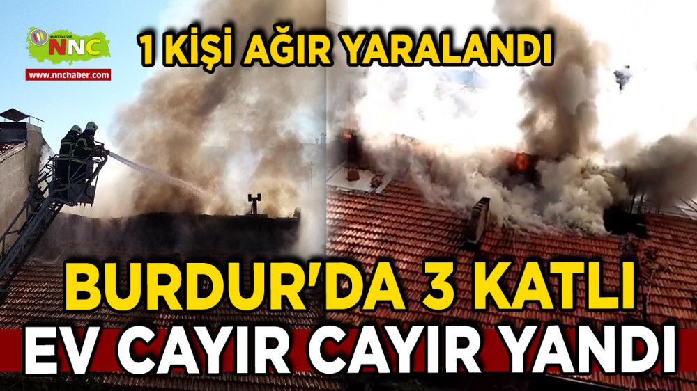 Burdur’da çatı katı yangını: 1 yaralı