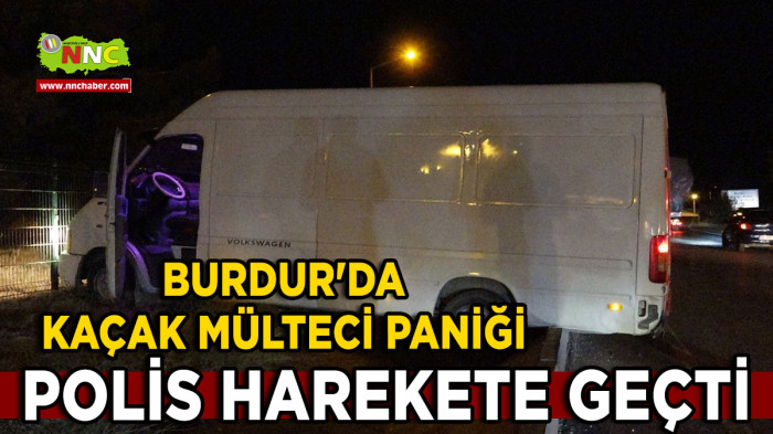 Burdur'da Kaçak Mülteci Paniği İşte Detaylar...