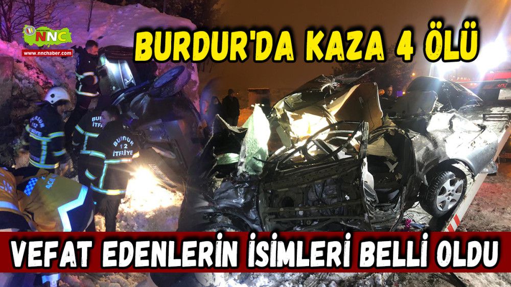 Burdur'da Kaza 4 Ölü Vefat Edenlerin İsimleri Belli Oldu