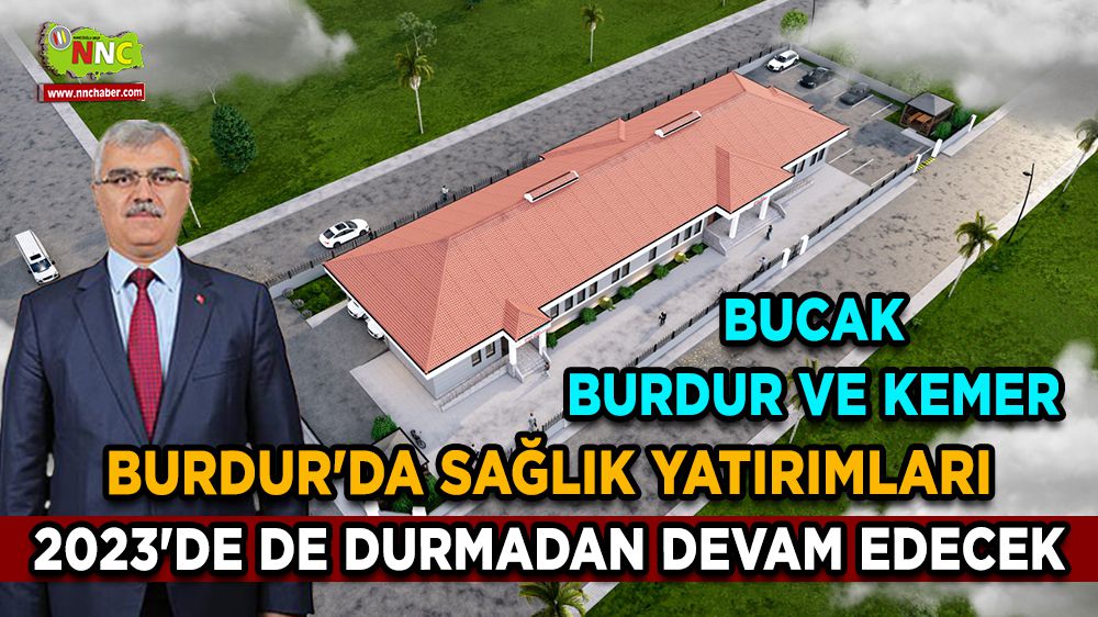 Burdur'da sağlık yatırımları 2023'de de durmadan devam edecek