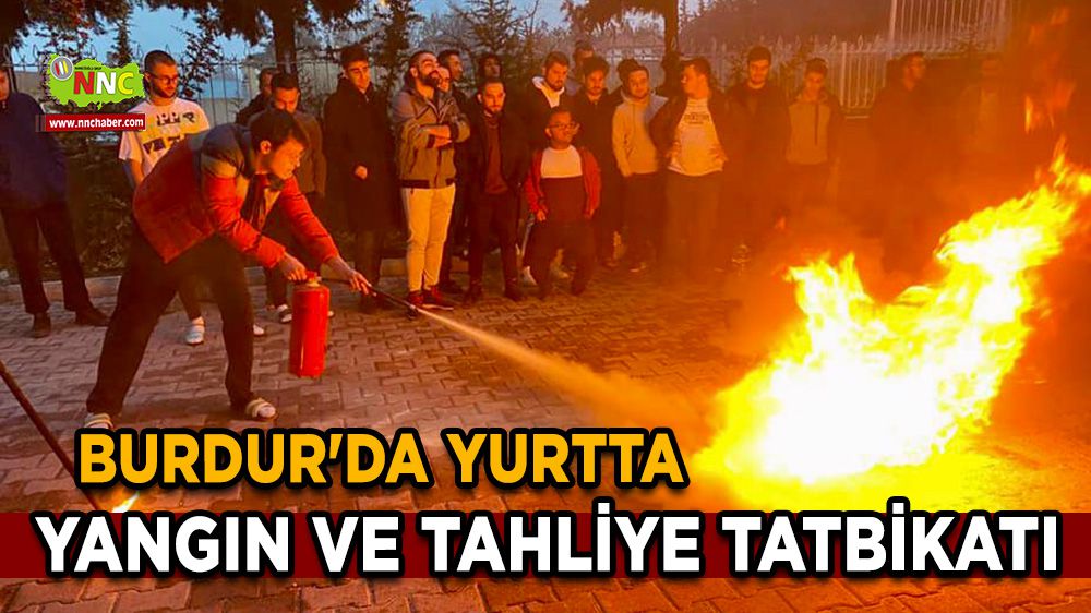 Burdur'da yurtta yangın ve tahliye tatbikatı