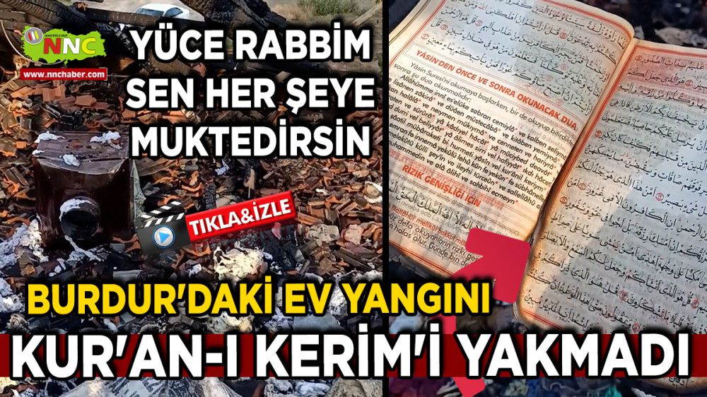 Burdur'daki Ev Yangını Kur'an-ı Kerim'i Yakmadı Yüce Rabbim Sen Her Şeye Muktedirsin