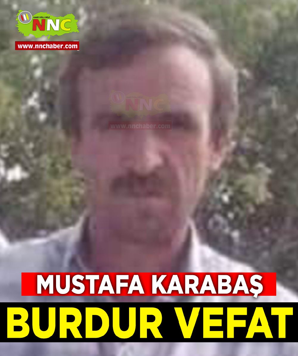 Burdur vefat Mustafa Karabaş
