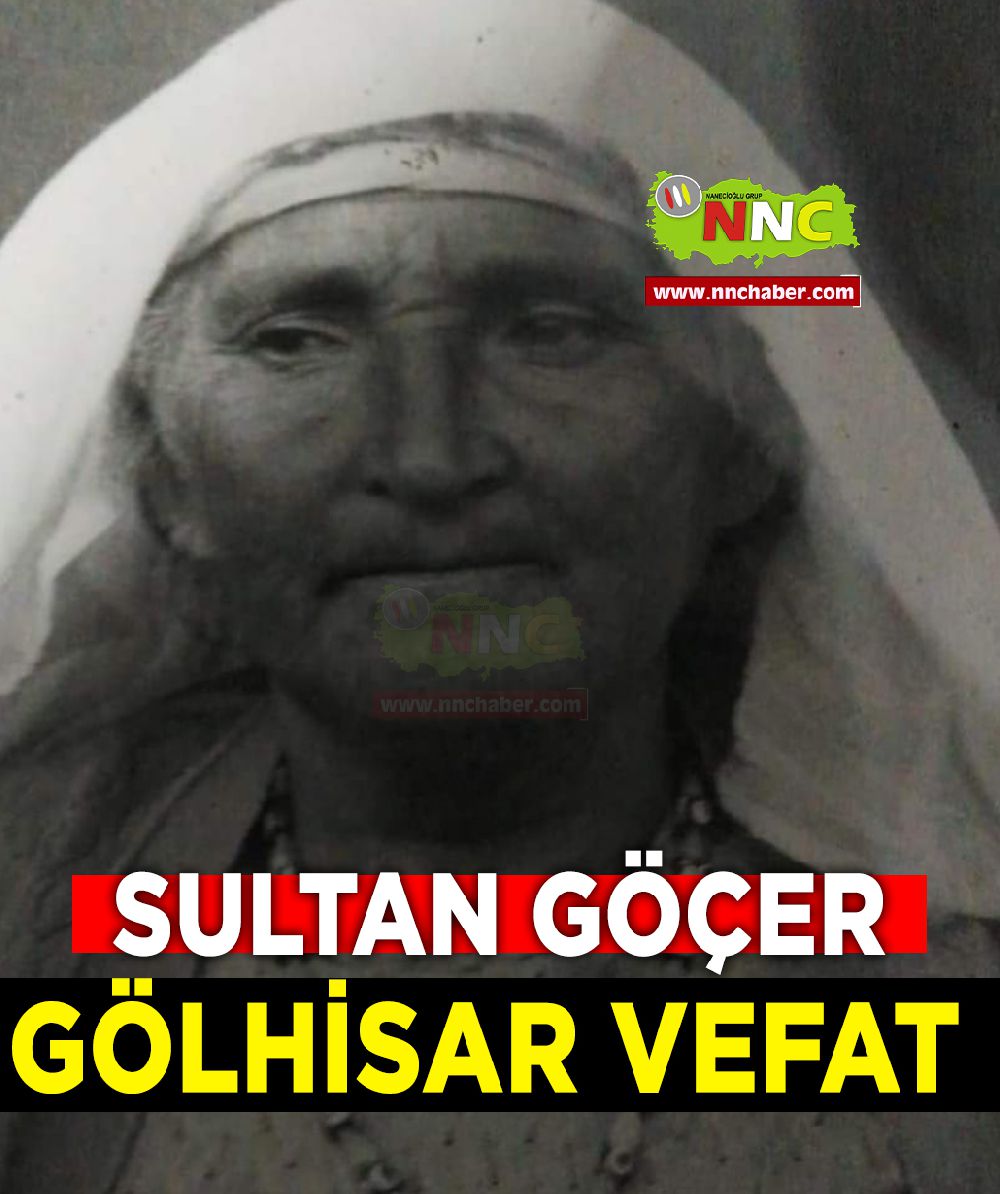 Gölhisar vefat Sultan Göçer