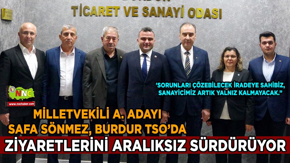 İYİ Parti Burdur Milletvekili A. Adayı Safa Sönmez, Burdur TSO'da