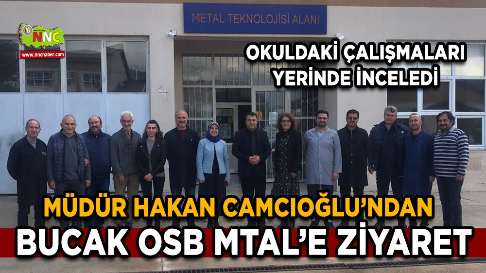 Müdür Hakan Camcıoğlu, Bucak OSB MTAL çalışmalarını inceledi