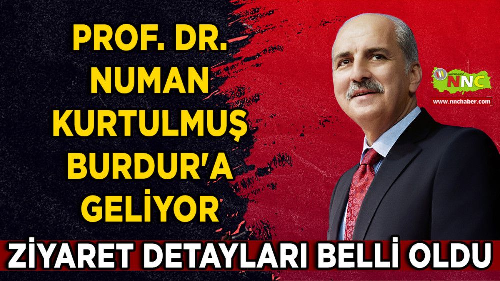 Prof. Dr. Numan Kurtulmuş Burdur'a Geliyor