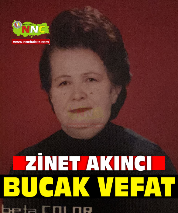 Zinet Akıncı Vefat Bucak