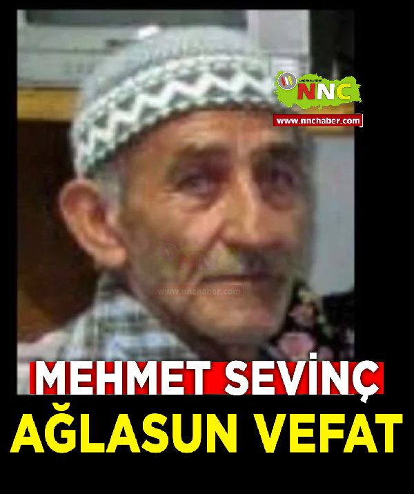 Ağlasun vefat Mehmet Sevinç
