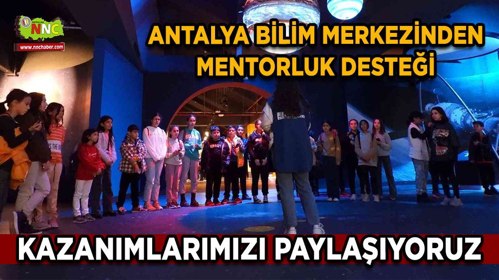 Antalya Bilim merkezinden mentorluk desteği