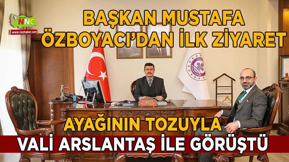 Başkan Mustafa Özboyacı’dan İlk Ziyaret