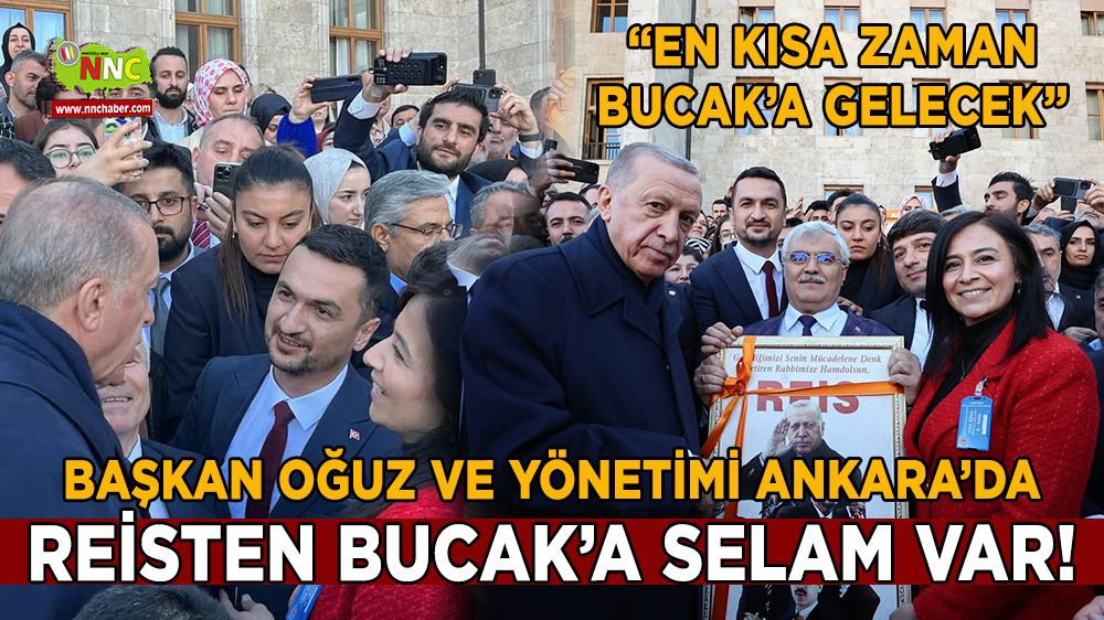 Başkan Oğuz ve yönetimi Ankara'da Reisten Bucak'a selam var