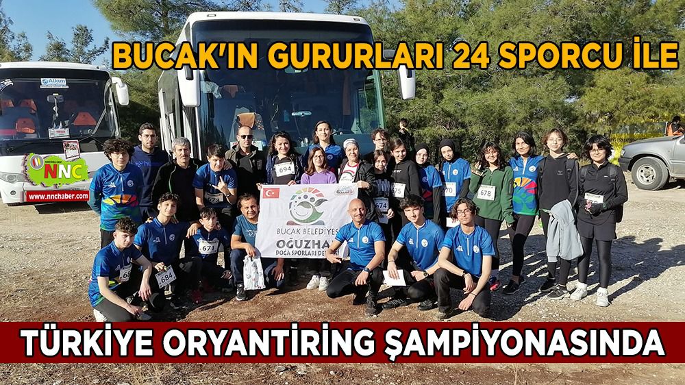 Bucak'ın gururları 24 sporcu ile Türkiye Oryantiring Şampiyonasında
