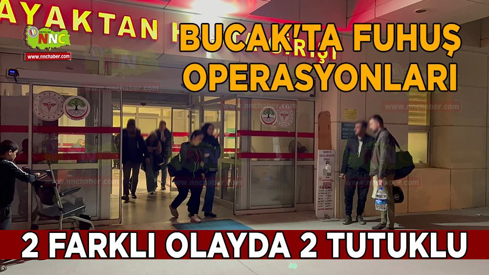 Bucak'ta fuhuş operasyonları 2 farklı olayda 2 tutuklu