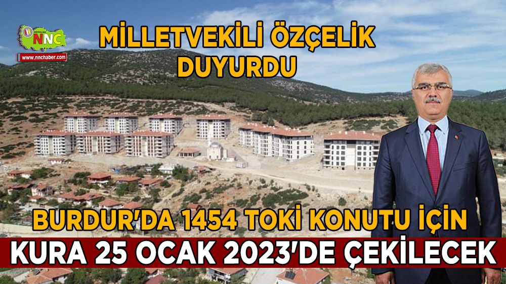 Burdur'da 1454 TOKİ Konutu için kura 25 Ocak 2023'de çekilecek