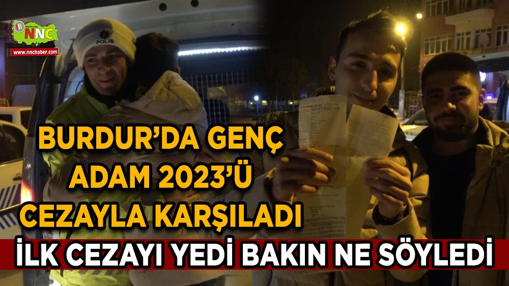 Burdur’da 2023 yılının ilk trafik cezasını yedi