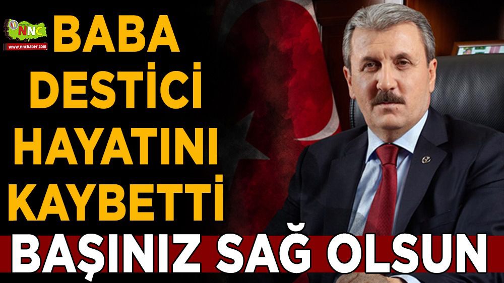 Büyük Birlik Partisi Genel Başkanı Mustafa Destici'nin acı günü...