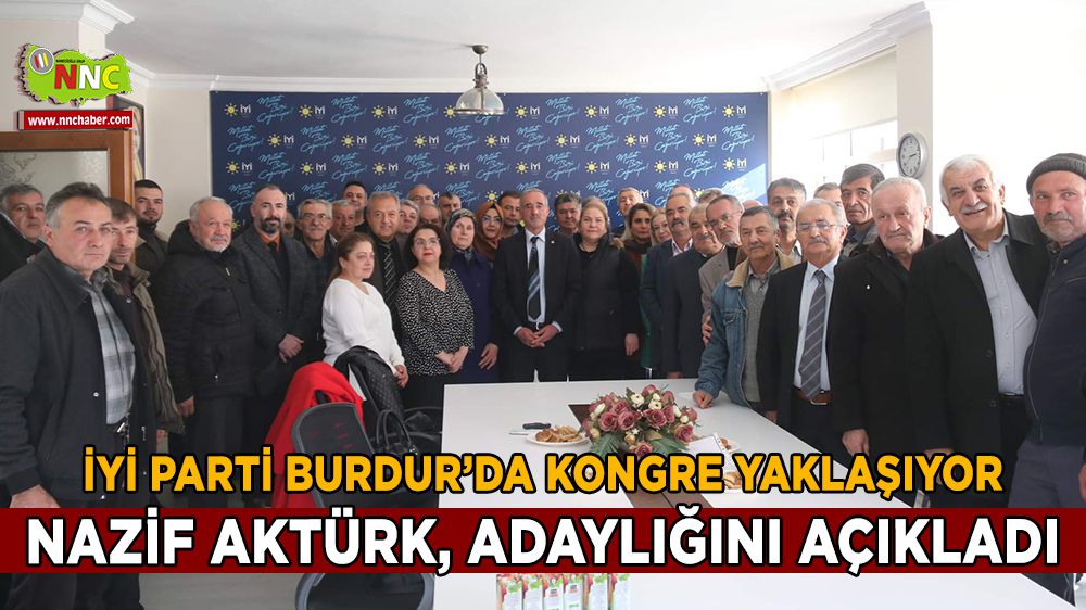 Nazif Aktürk, İYİ Parti Burdur İl Başkanlığına adaylığını açıkladı
