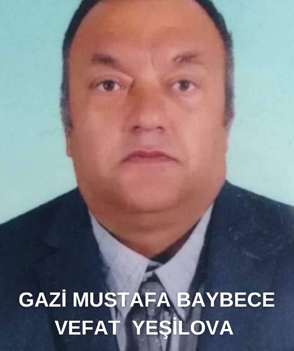 Yeşilova Güney köyü vefat Gazi Mustafa BAYBECE Burdur Ye