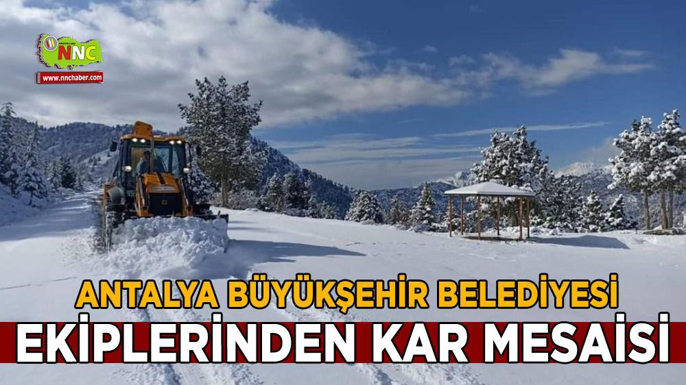 Antalya'da ekiplerden kar mesaisi