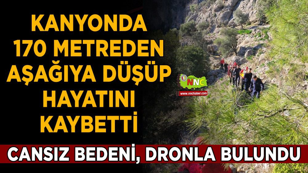 Antalya'da kanyonda 170 metreden aşağıya düşüp hayatını kaybetti