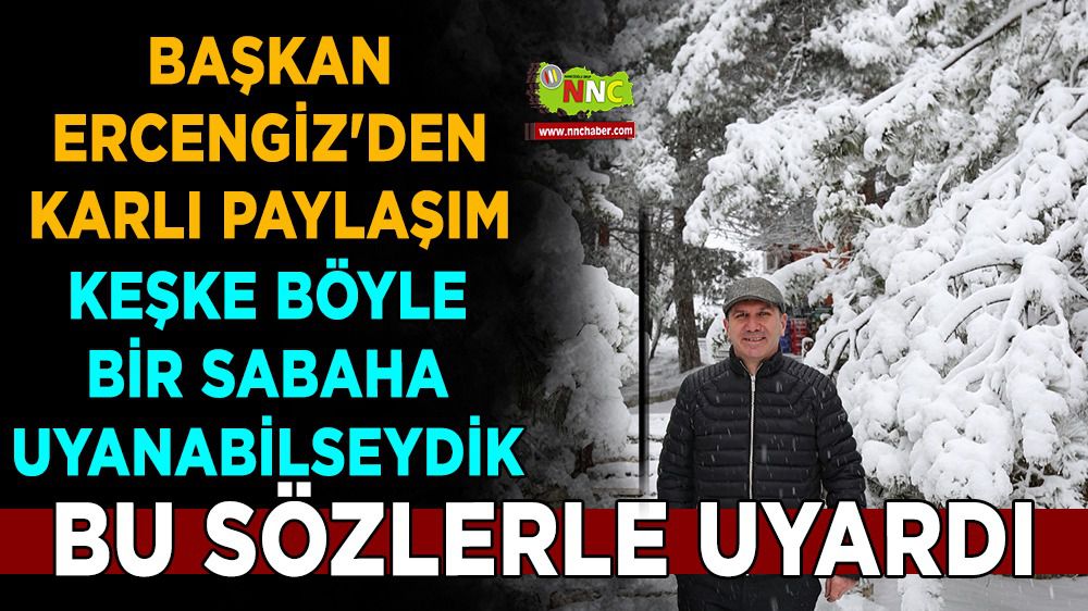 Başkan Ercengiz'den karda çekilmiş fotoğraf ile uyarı