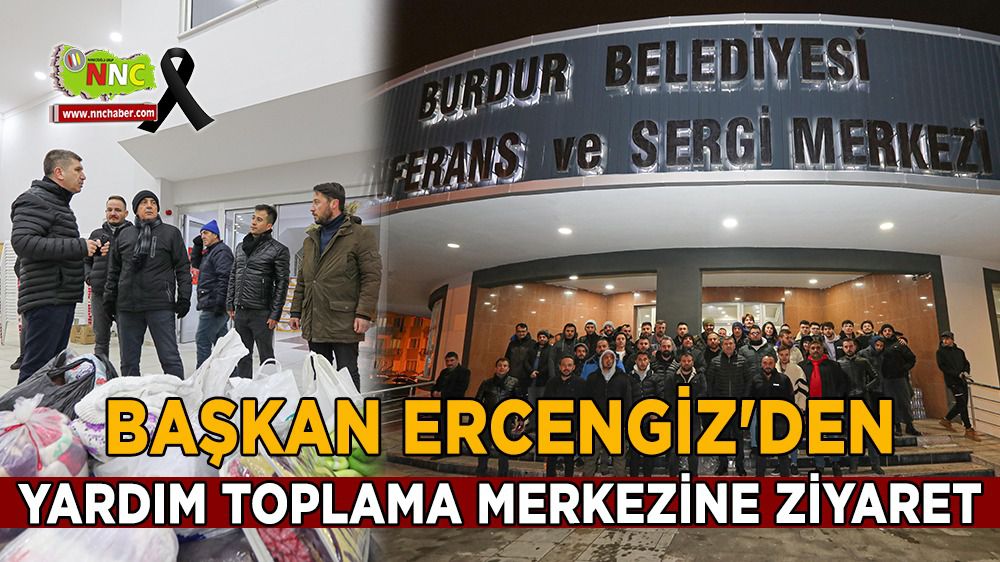 Başkan Ercengiz'den yardım toplama merkezine ziyaret