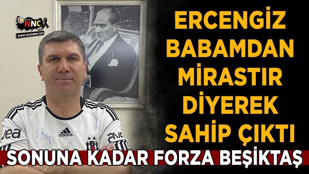Başkan Ercengiz, 'Sonuna kadar Forza Beşiktaş' 