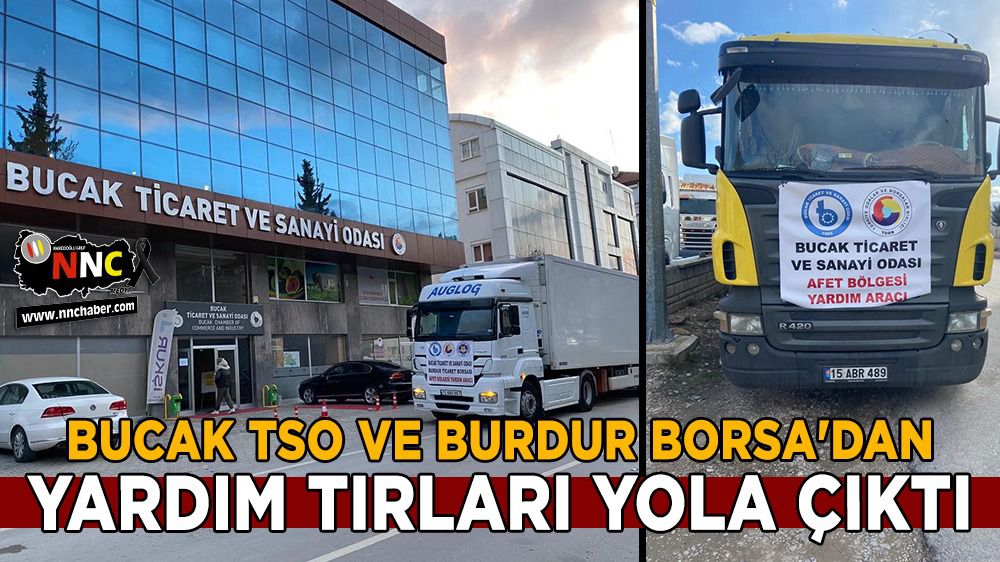 Bucak TSO ve Burdur Borsa'dan yardım tırları yola çıktı