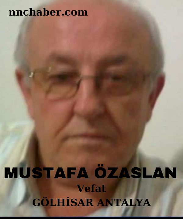 Burdur Antalya vefat Mustafa Özaslan 