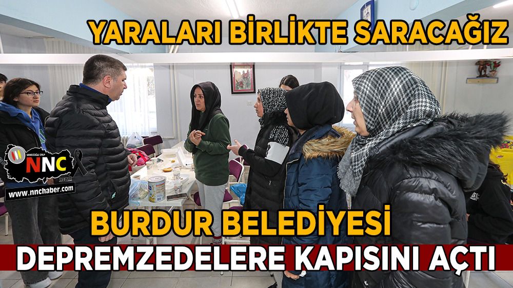 Burdur Belediyesi Depremzedelere kapısını açtı