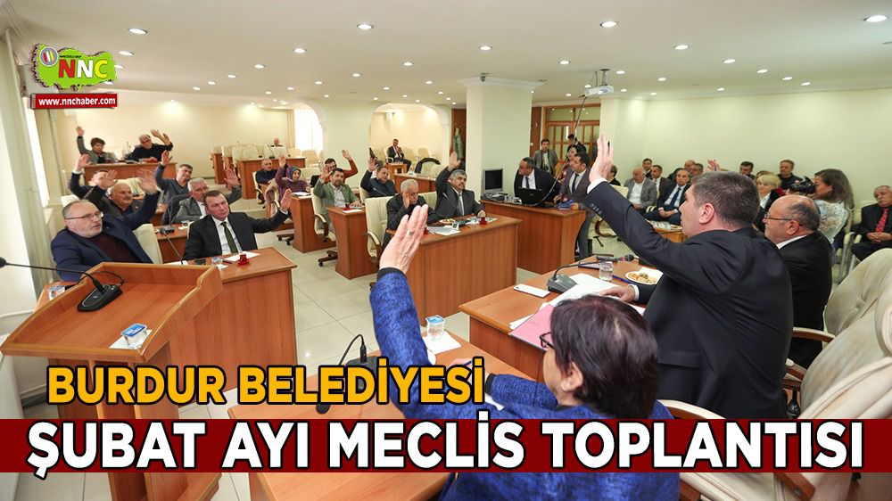 Burdur Belediyesi Şubat ayı Meclis toplantısı