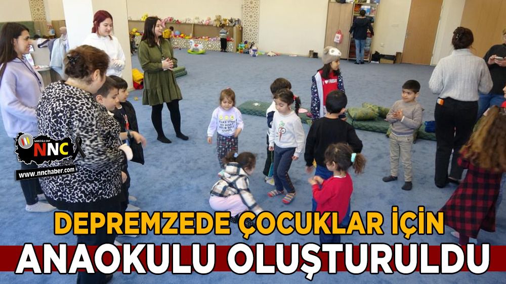 Burdur'da depremzede çocuklar için anaokulu oluşturuldu