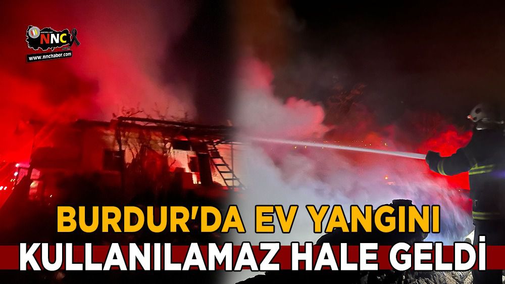 Burdur'da ev yangını Kullanılamaz hale geldi