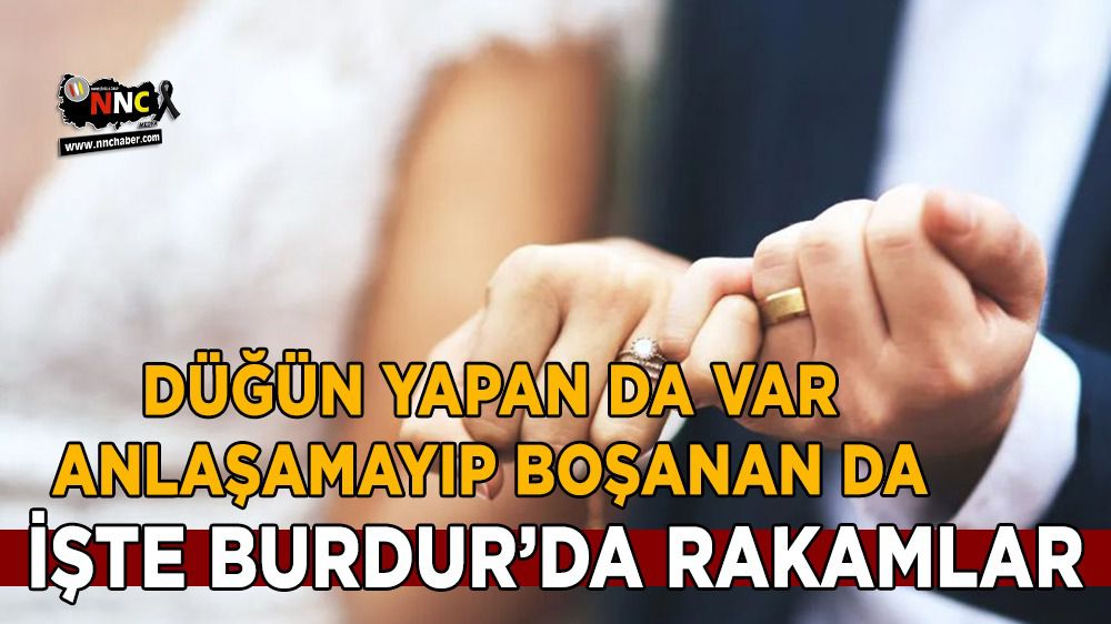 Burdur'da evlenme ve boşanma rakamları açıklandı