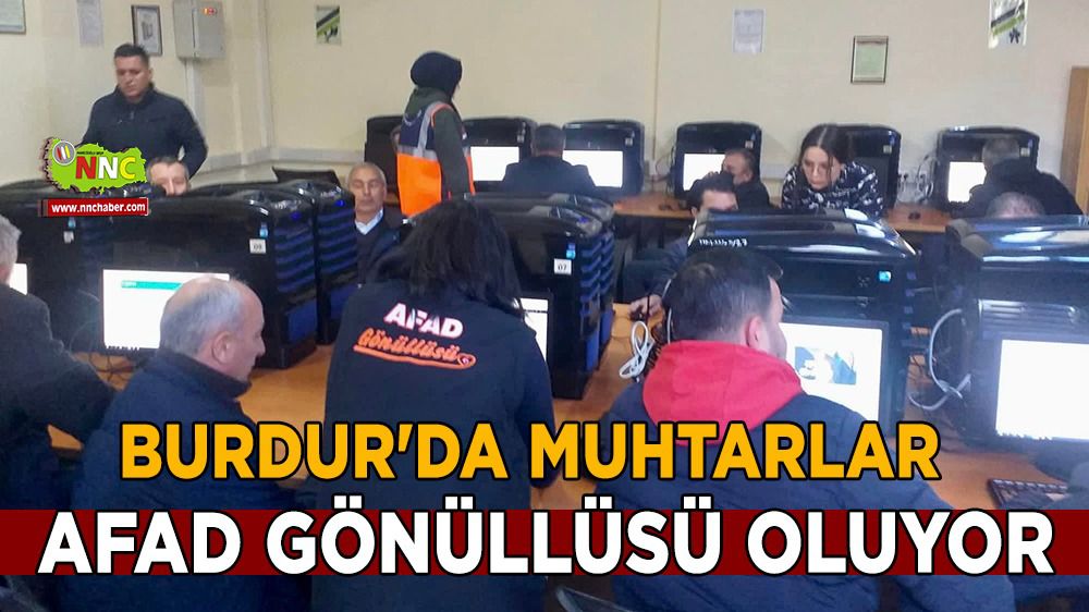 Burdur'da muhtarlar AFAD gönüllüsü oluyor