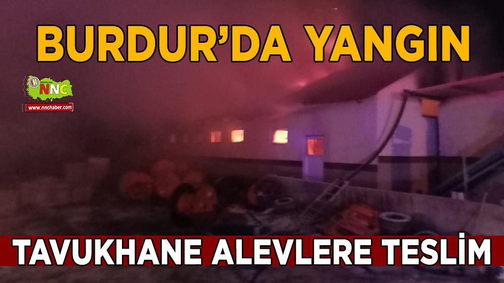 Burdur'da tavukhane yangını