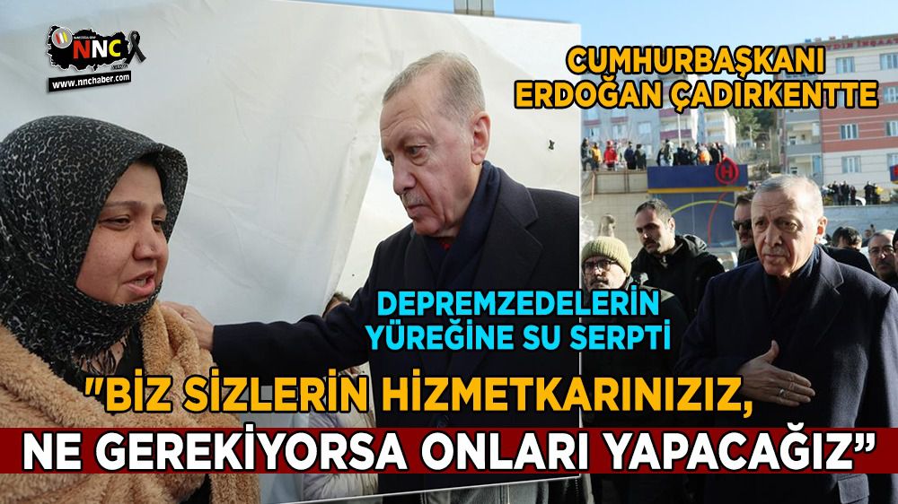 Cumhurbaşkanı Erdoğan çadırkentte 