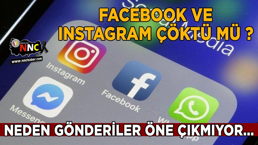 Facebook ve Instagram çöktü mü ? Neden gönderiler öne çıkmıyor...