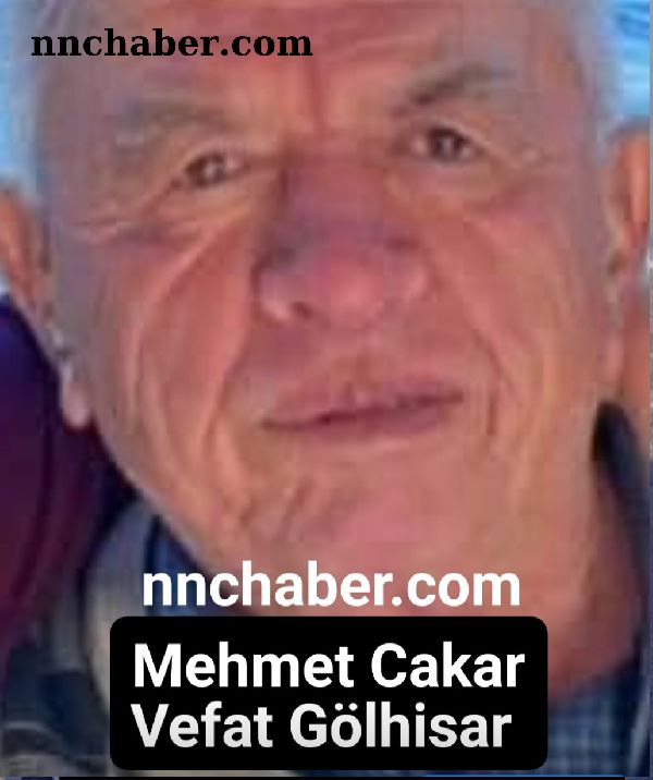 Gölhisar Vefat  Mehmet Cakar