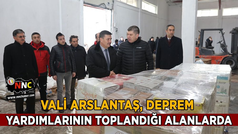 Vali Arslantaş, Deprem Yardımlarının Toplandığı Alanlarda