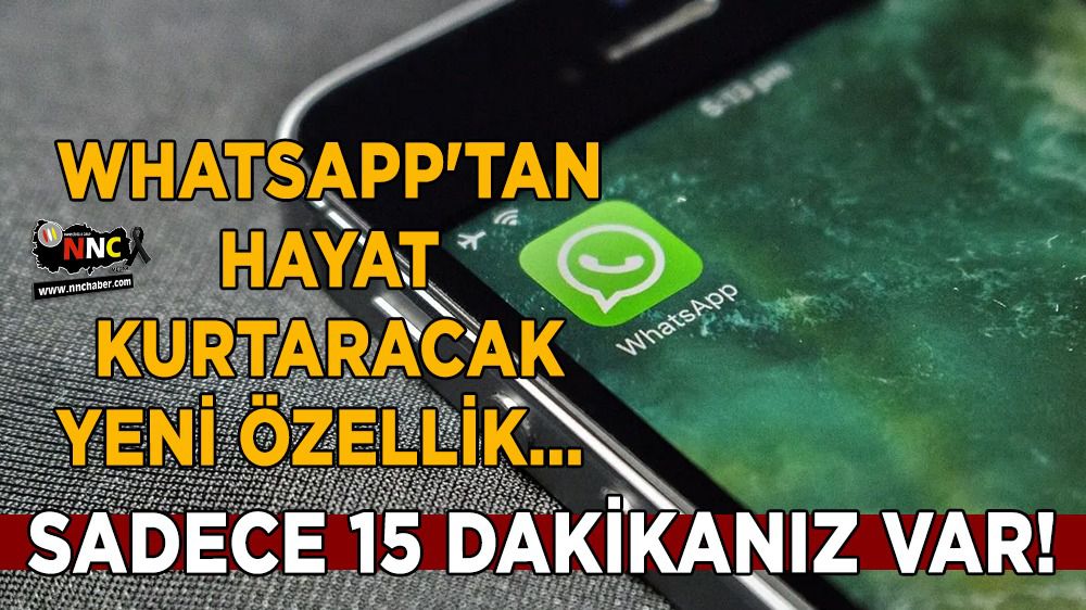 Whatsapp'ta hayat kurtaran yeni özellik!