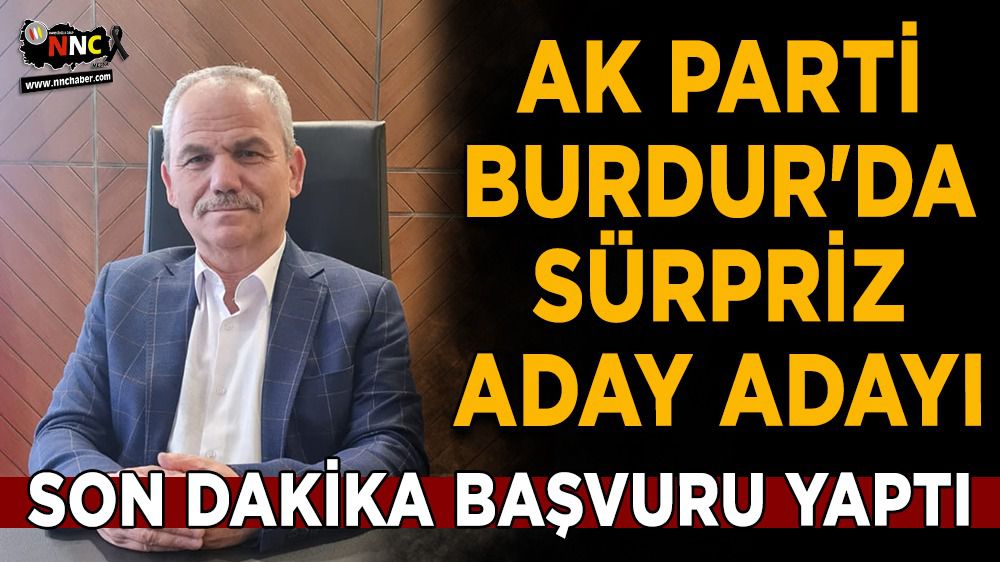 AK Parti Burdur'da sürpriz aday adayı
