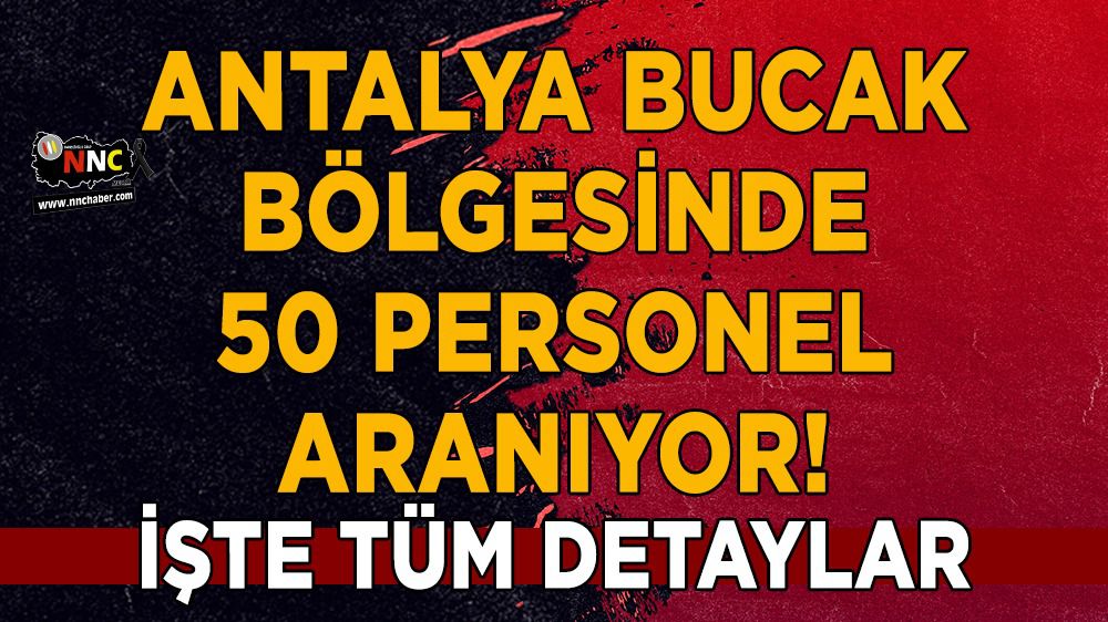 Antalya Bucak bölgesinde personel alımı