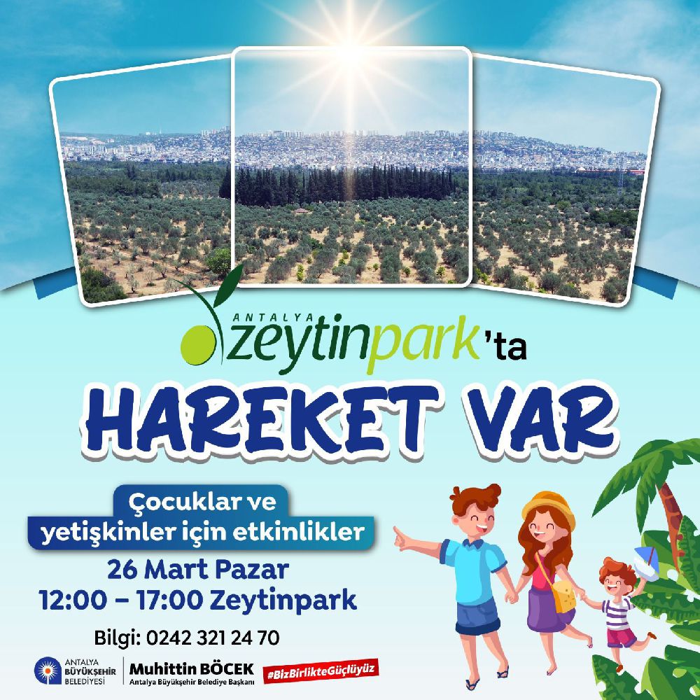 Antalya Zeytinpark’ta Hareket Var!