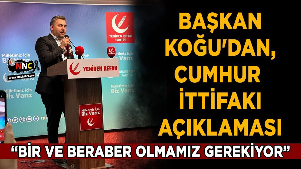 Başkan Ercan Koğu'dan, Cumhur İttifakı açıklaması